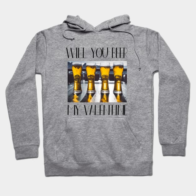 Valentines Day Shirt, Will you "BEER" my valentine? Hoodie by Cargoprints